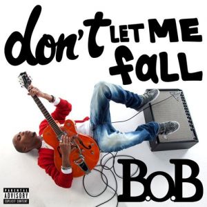 Album Don't Let Me Fall - B.o.B