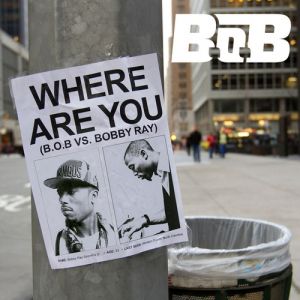 B.o.B : Where Are You (B.o.B vs. Bobby Ray)