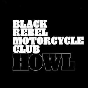 Album Black Rebel Motorcycle Club - Howl