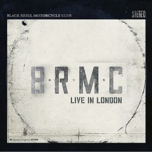 Album Black Rebel Motorcycle Club - LIVE in London