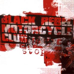 Black Rebel Motorcycle Club Stop, 2003