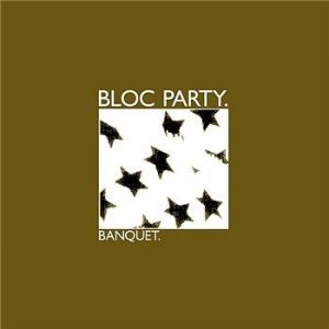 Banquet - Bloc Party