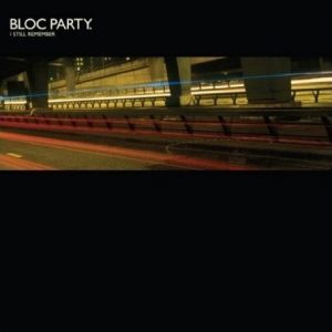 Bloc Party : I Still Remember