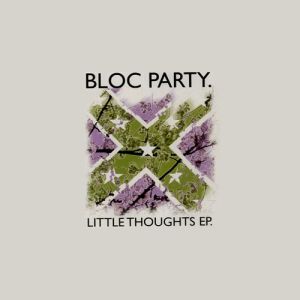 Album Little Thoughts EP - Bloc Party