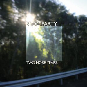 Album Bloc Party - Two More Years