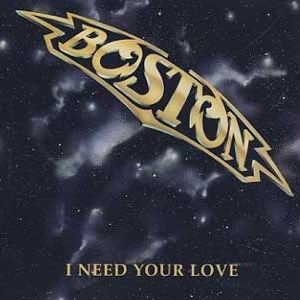 Album I Need Your Love - Boston