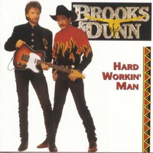 Brooks & Dunn : Hard Workin' Man