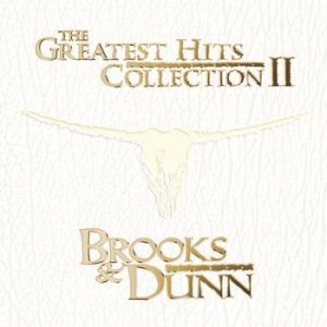 Brooks & Dunn : The Greatest Hits Collection II