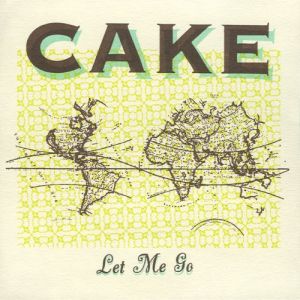 Album Cake - Let Me Go