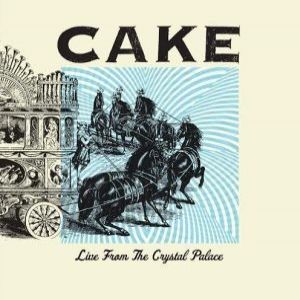 Album Live at the Crystal Palace - Cake