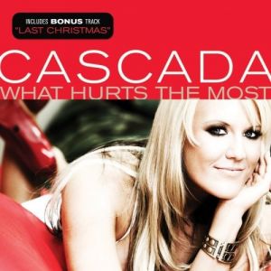 What Hurts the Most - Cascada