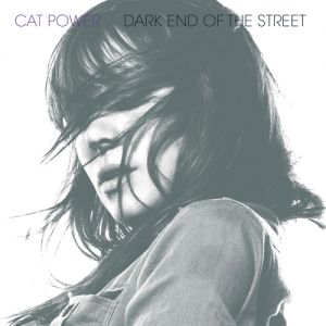 Cat Power : Dark End of the Street