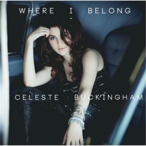 Celeste Buckingham Where I Belong, 2013