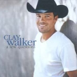 Clay Walker : A Few Questions
