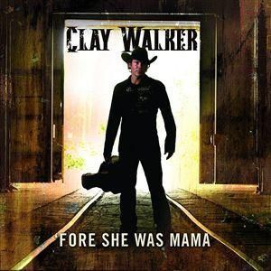 Album 'Fore She Was Mama - Clay Walker