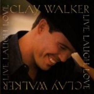 Album Clay Walker - Live, Laugh, Love