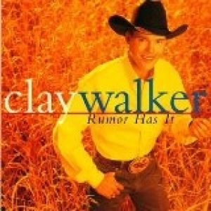 Album Rumor Has It - Clay Walker