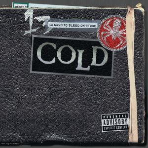 Album Cold - 13 Ways to Bleed on Stage