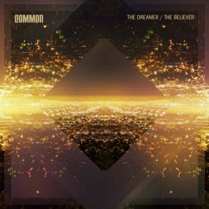 Album Common - The Dreamer/The Believer