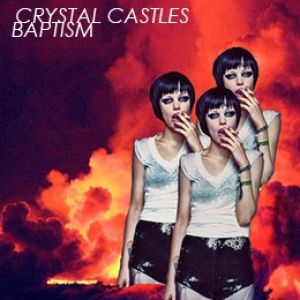 Crystal Castles Baptism, 2010
