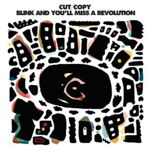 Album Cut Copy - Blink And You