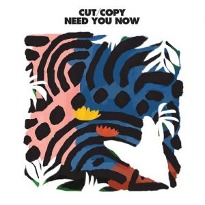Album Cut Copy - Need You Now