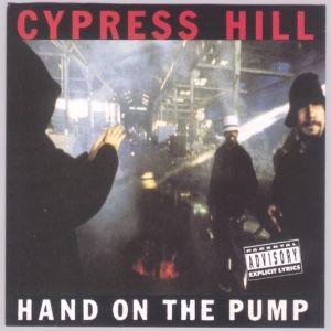 Cypress Hill Hand on the Pump, 1991