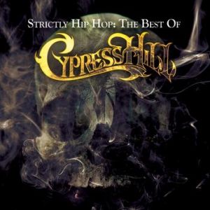 Strictly Hip Hop: The Best of Cypress Hill - Cypress Hill