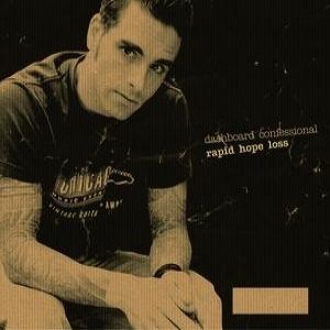 Dashboard Confessional : Rapid Hope Loss
