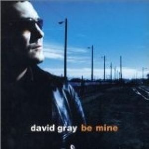 Be Mine - David Gray