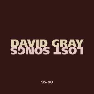 Lost Songs 95–98 - David Gray