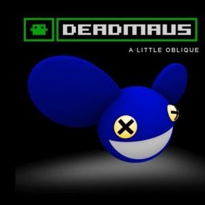 Album deadmau5 - A Little Oblique