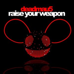 deadmau5 Raise Your Weapon, 2011