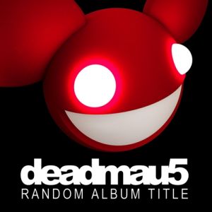 deadmau5 Random Album Title, 2008