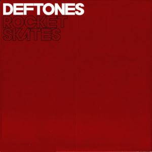 Album Rocket Skates - Deftones