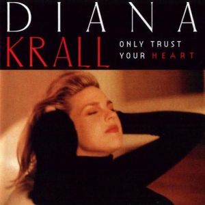 Album Only Trust Your Heart - Diana Krall