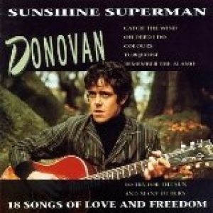 Donovan : Sunshine Superman: 18 Songs of Love and Freedom