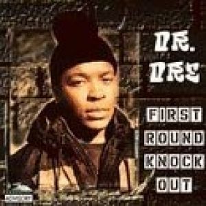First Round Knock Out - Dr. Dre