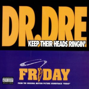 Keep Their Heads Ringin'" - Dr. Dre