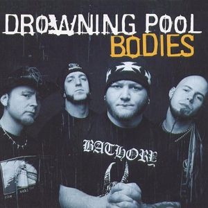 Drowning Pool : Bodies