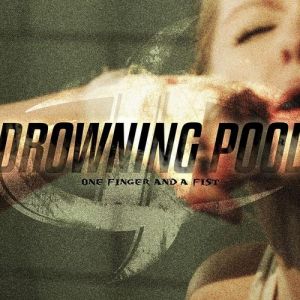 Drowning Pool One Finger and a Fist, 2013
