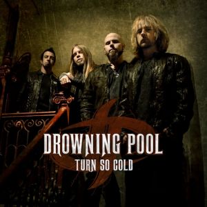 Album Drowning Pool - Turn So Cold
