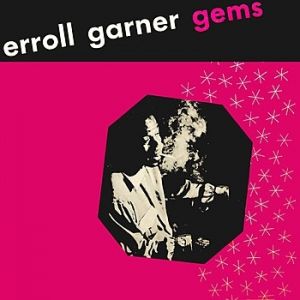 Erroll Garner : Gems