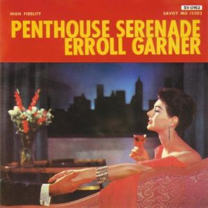 Album Erroll Garner - Penthouse Serenade