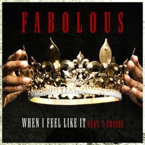 Fabolous : When I Feel Like It