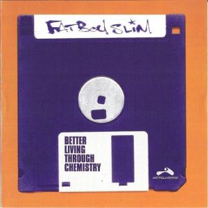 Album Fatboy Slim - Better Living Through Chemistry