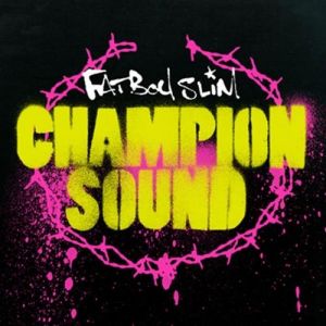 Fatboy Slim : Champion Sound
