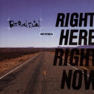 Fatboy Slim : Right Here, Right Now