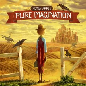 Fiona Apple Pure Imagination, 2013