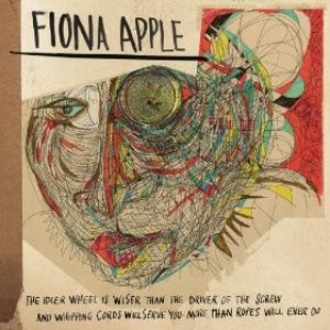 Fiona Apple The Idler Wheel..., 2012